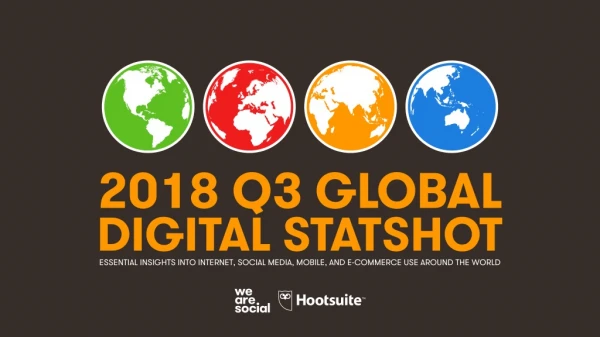 Digital 2018 Q3 Global Digital Statshot (July 2018)