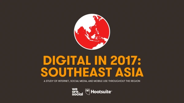 Digital 2017 Southeast Asia (January 2017)