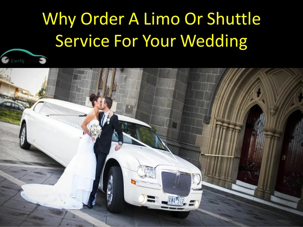 why order a limo or shuttle service for your
