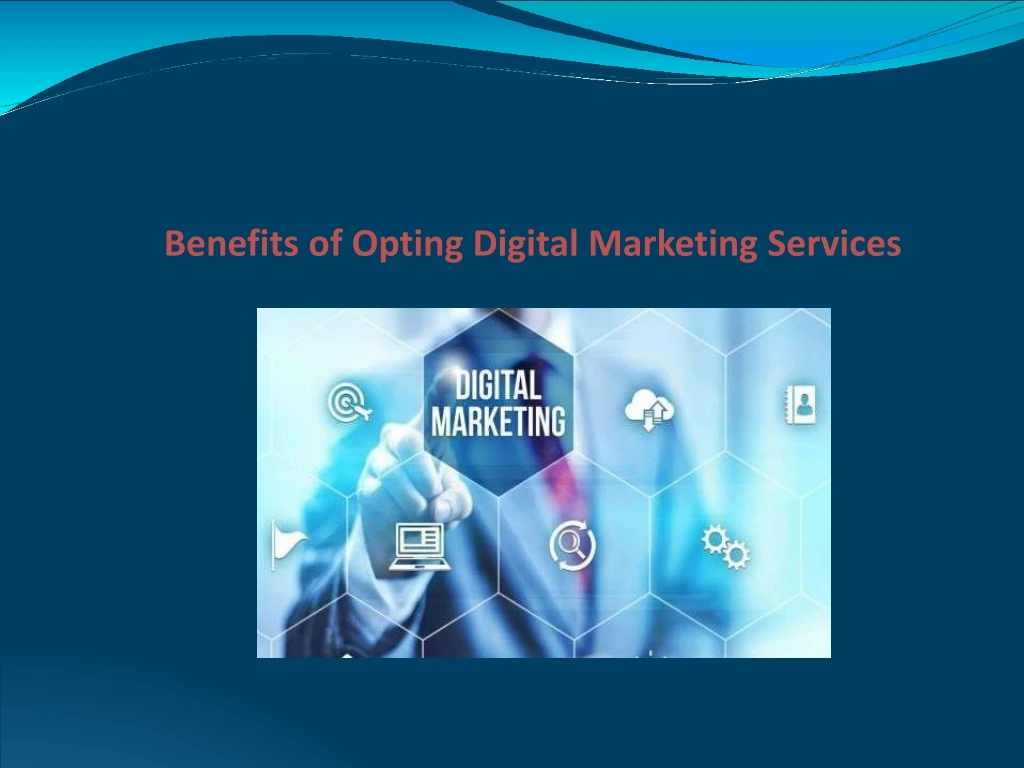 benefits of opting digital marketing services