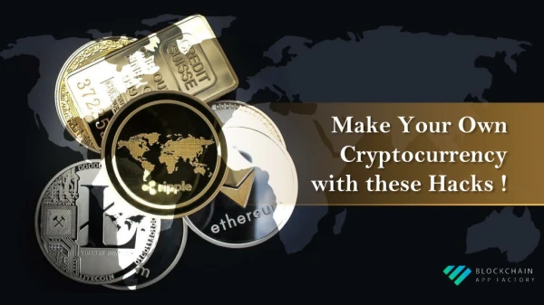 Make Your Own Cryptocurrency with these Hacks !