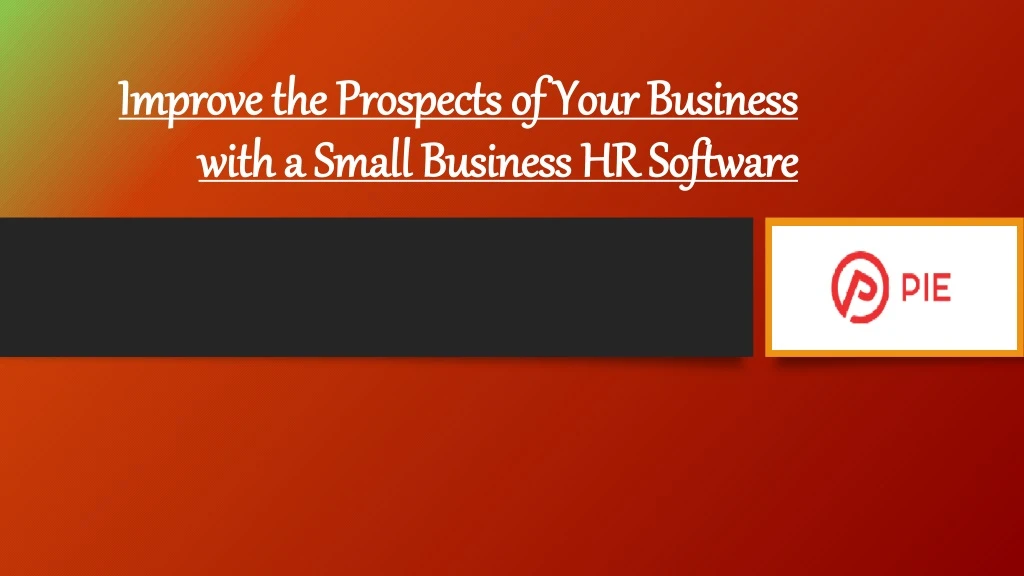 improve the prospects of your business with a small business hr software