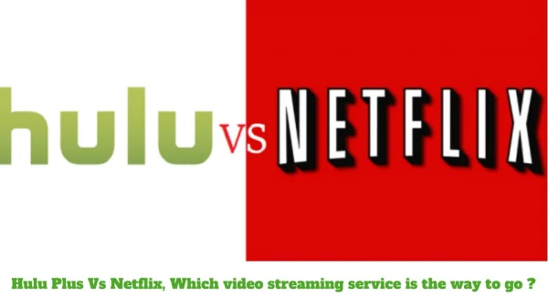 Hulu Plus Vs Netflix, Which video streaming service is the way to go ? – Panda CashBack