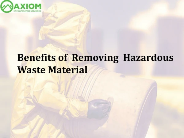 Benefits of Removing Hazardous Waste Material