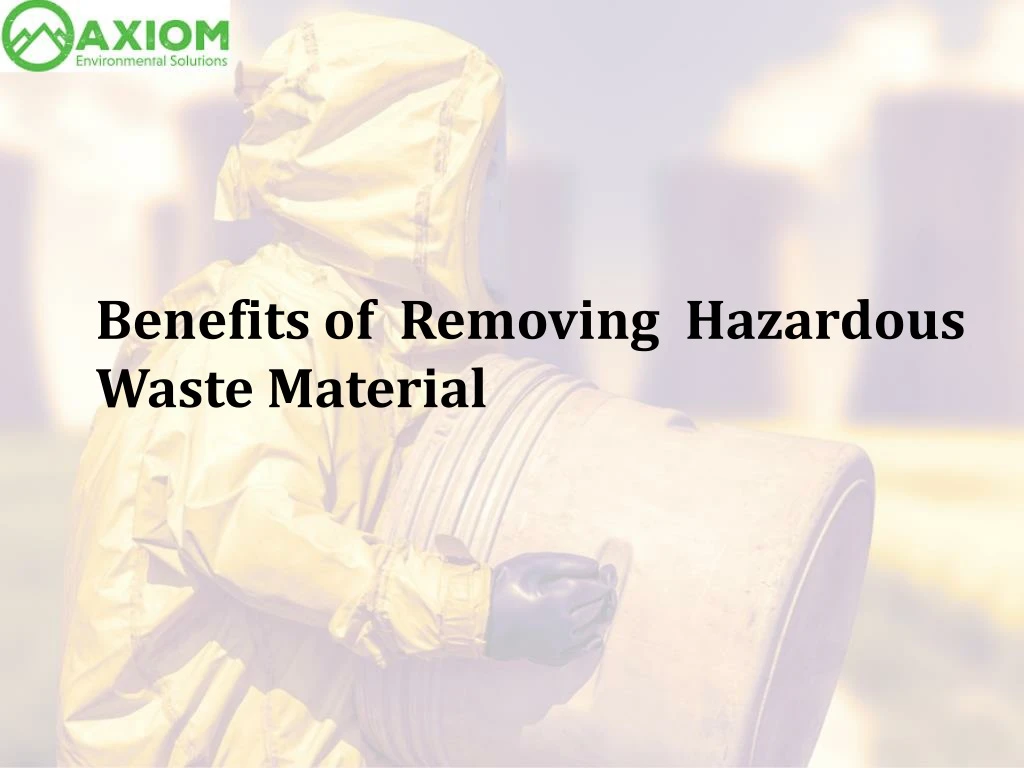 benefits of removing hazardous waste material