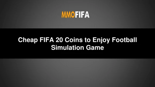 Cheap FIFA 20 Coins to Enjoy Football Simulation Game