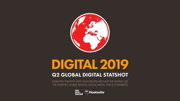 Digital 2019 Q2 Global Digital Statshot (April 2019) v02