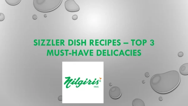 Sizzler Dish recipes – Top 3 must-have delicacies