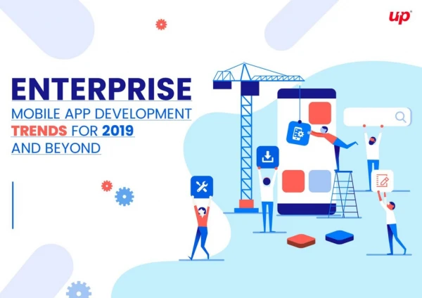 Enterprise Mobile App Development Trends for 2019 and Beyond