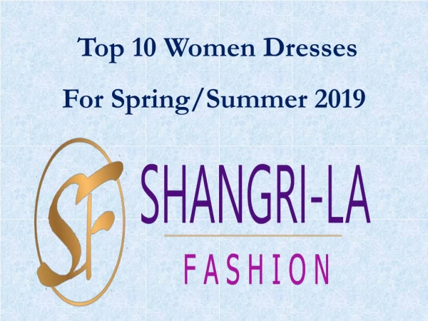 Top 10 Women Dresses For Spring/Summer 2019