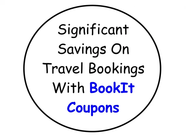 Significant Savings on Travel Bookings with BookIt Coupons