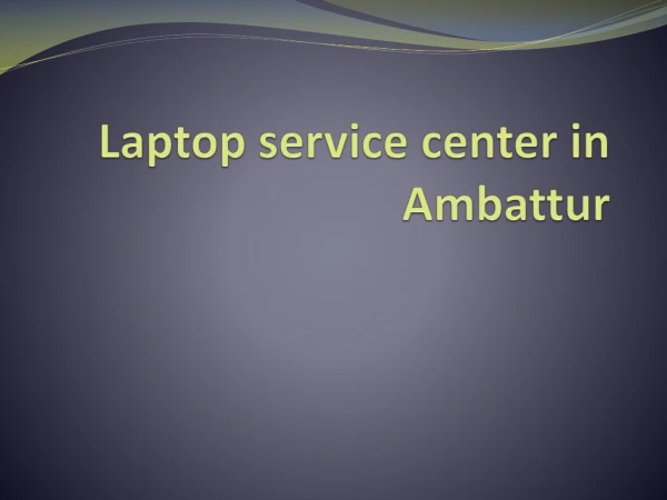 Laptop service center in Ambattur | Laptop Service in Ambattur