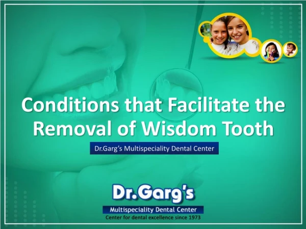 Conditions that facilitate the removal of Wisdom Tooth