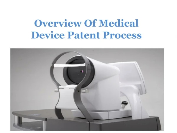 Overview Of Medical Device Patent Process