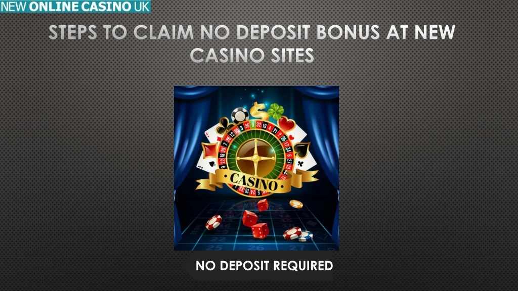 steps to claim no deposit bonus at new casino sites