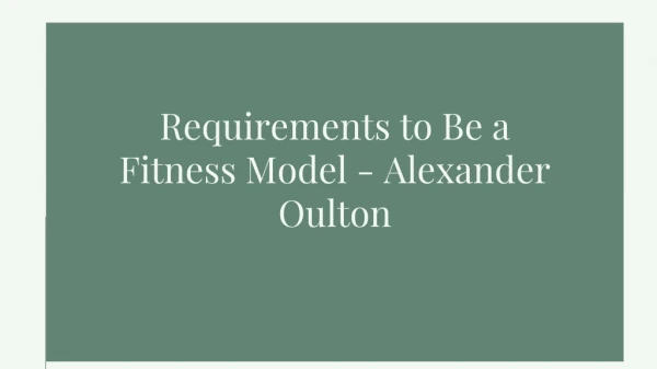 Requirements to Be a Fitness Model - Alexander Oulton