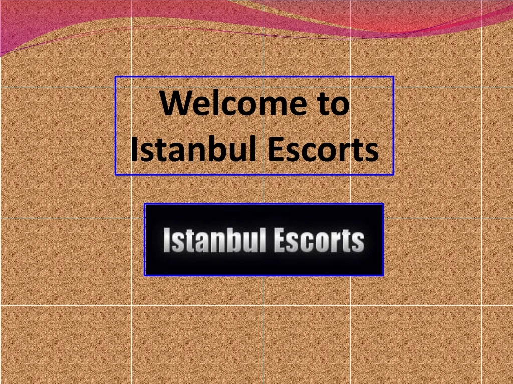 welcome to istanbul escorts