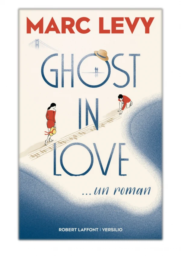 [PDF] Free Download Ghost in Love By Marc Levy