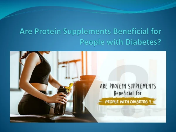 Are Protein Supplements Beneficial for People with Diabetes?