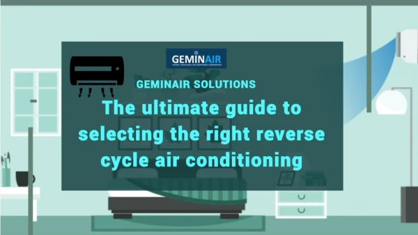 The ultimate guide to selecting the right reverse cycle air conditioning