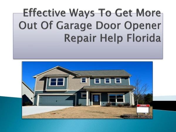 Effective Ways To Get More Out Of Garage Door Opener Repair Help Florida