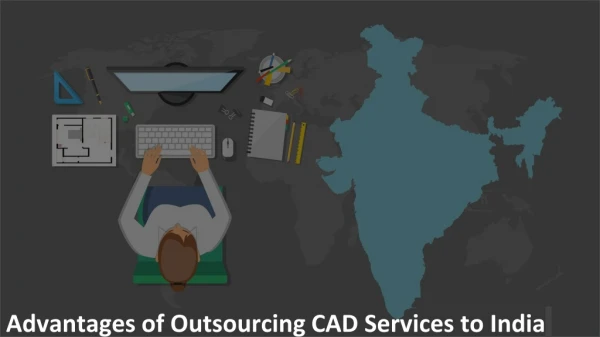 Advantages of Outsourcing CAD Services to India