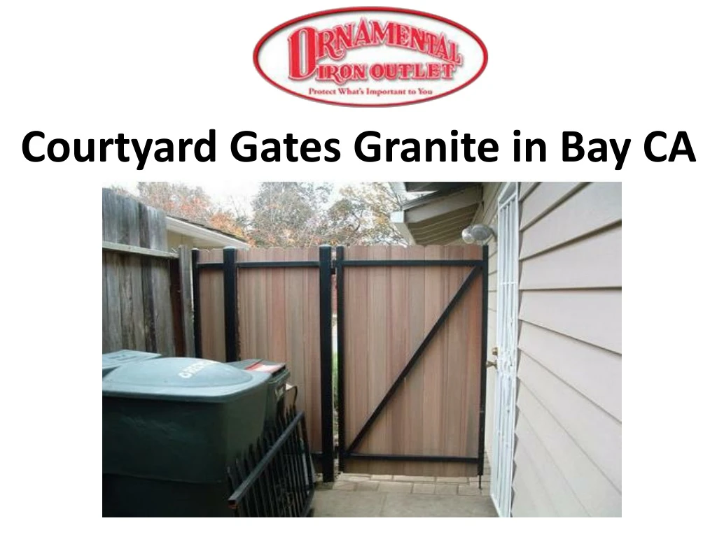 courtyard gates granite in bay ca
