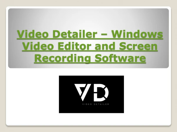 Video Detailer – Windows Video Editor and Screen Recording Software