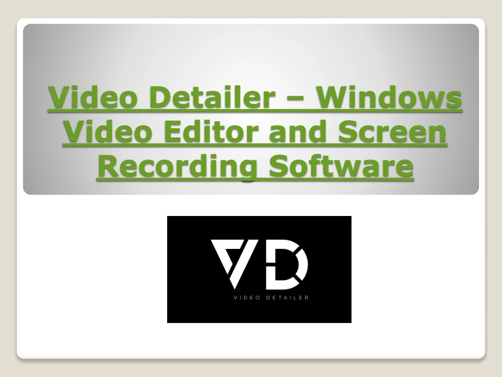 video detailer windows video editor and screen recording software