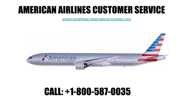 American Airlines Customer Service @ 1 800-587-0035