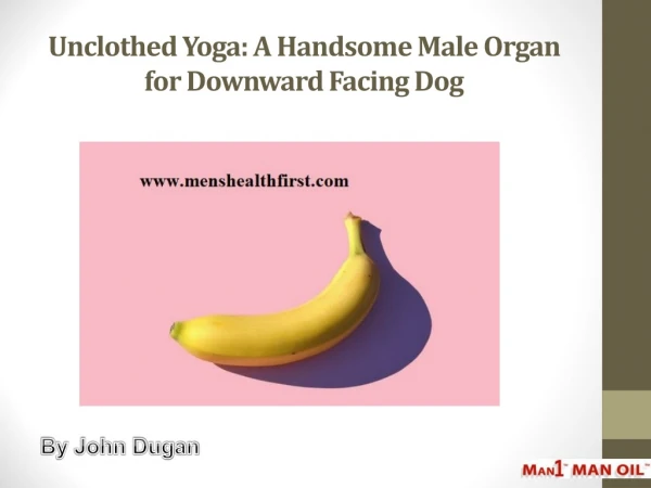 Unclothed Yoga: A Handsome Male Organ for Downward Facing Dog