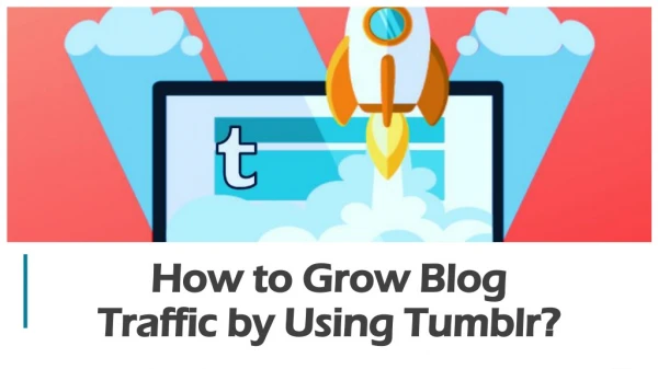 How to grow blog traffic by using Tumblr