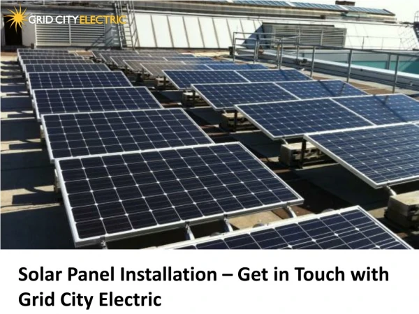 Solar Panel Installation – Get in Touch with Grid City Electric