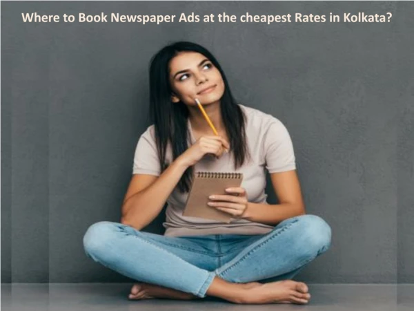 Where to Book Newspaper Ads at the cheapest Rates in Kolkata?