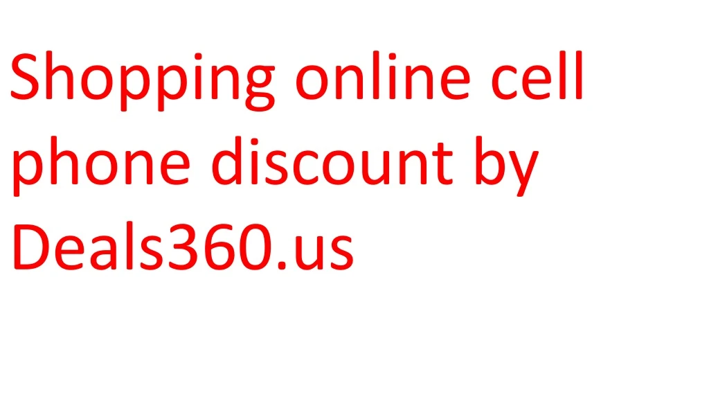 shopping online cell phone discount by deals360 us