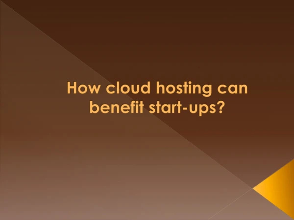 How cloud hosting can benefit start-ups?