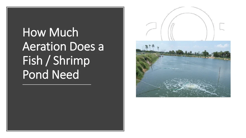 how much aeration does a fish shrimp pond need