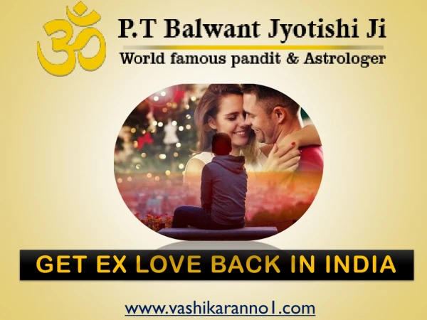 Get Ex Love Back in India - ( 91-9950660034) - Pt. Balwant Jyotishi Ji