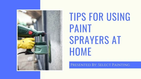 Tips for Using Paint Sprayers at Home