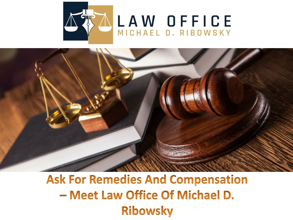 ask for remedies and compensation meet law office