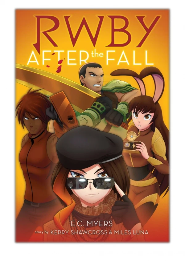 [PDF] Free Download After the Fall (RWBY, Book #1) By E. C. Myers