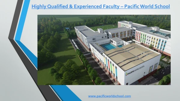 Highly Qualified & Experienced Faculty – Pacific World School