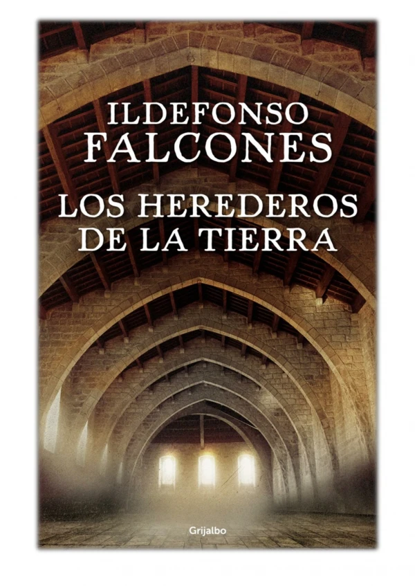 [PDF] Free Download Los herederos de la tierra By Ildefonso Falcones
