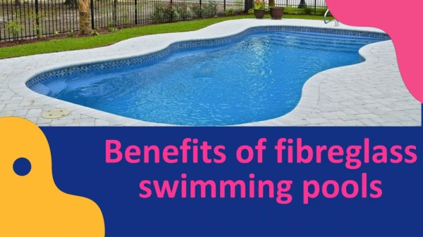 Benefits of fibreglass swimming pools