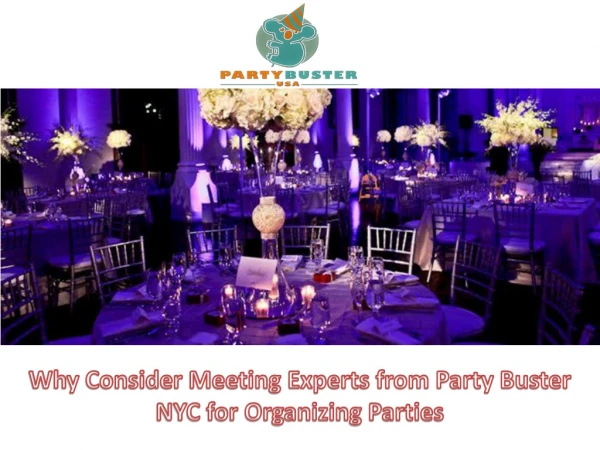 Why Consider Meeting Experts from Party Buster NYC for Organizing Parties