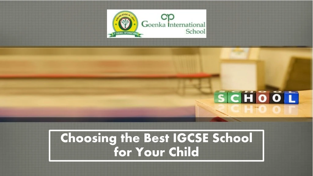 choosing the best igcse school for your child