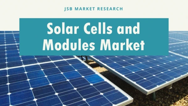 Global Solar Cells and Modules Market Forecast To 2026