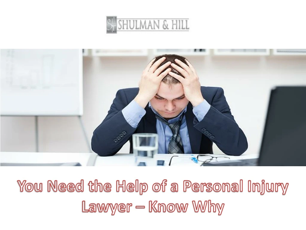 you need the help of a personal injury lawyer