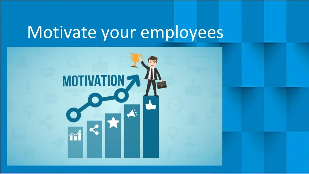 motivate your employees