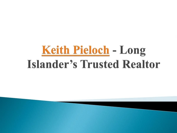 Keith Pieloch - Long Islander’s Trusted Realtor